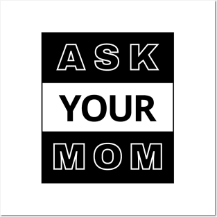 Ask Your Mom Posters and Art